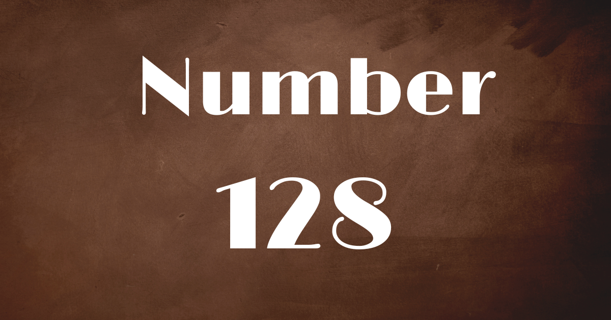 Angel Number 128